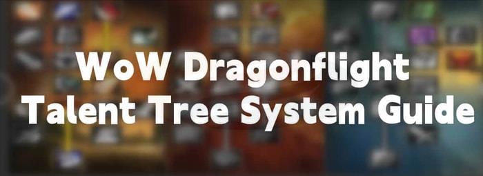 Dragonflight Talent Tree System